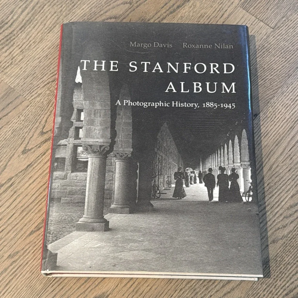 The Stanford Album: A Photographic History 1885-1945 University - Good Condition